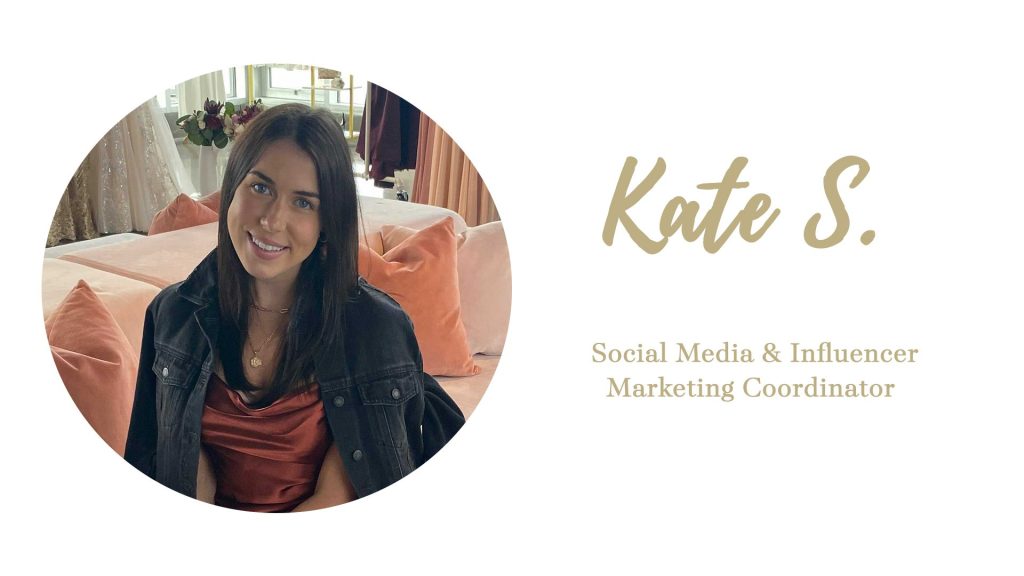 Kate S., Social Media and Influencer Marketing Coordinator