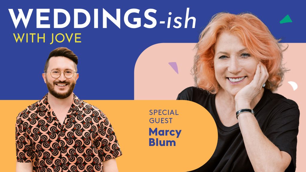 Marcy Blum sits down with Jove Meyer on this week's episode of Weddings-Ish With Jove