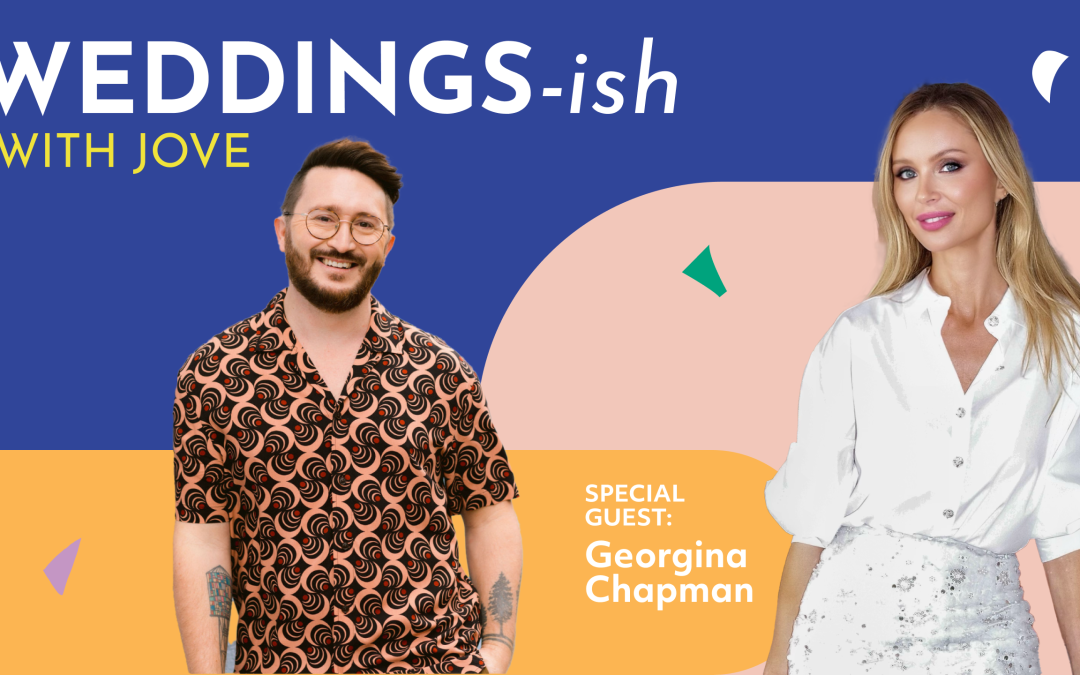 Georgina Chapman on Why Weddings Are Close to Her Heart | Weddings-Ish With Jove
