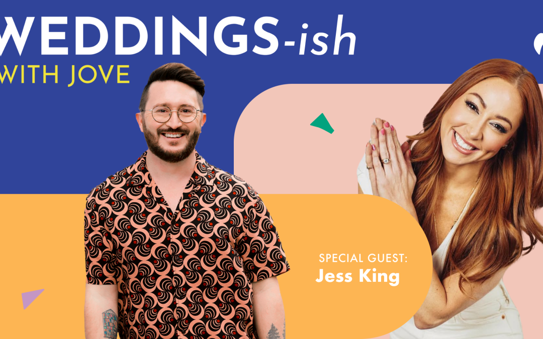 Jess King Reveals All: Tattoo Proposals, Zoom Weddings & How She Found Real Love | Weddings-Ish With Jove