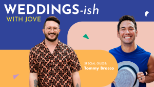 Tommy Bracco on Weddings-Ish with Jove