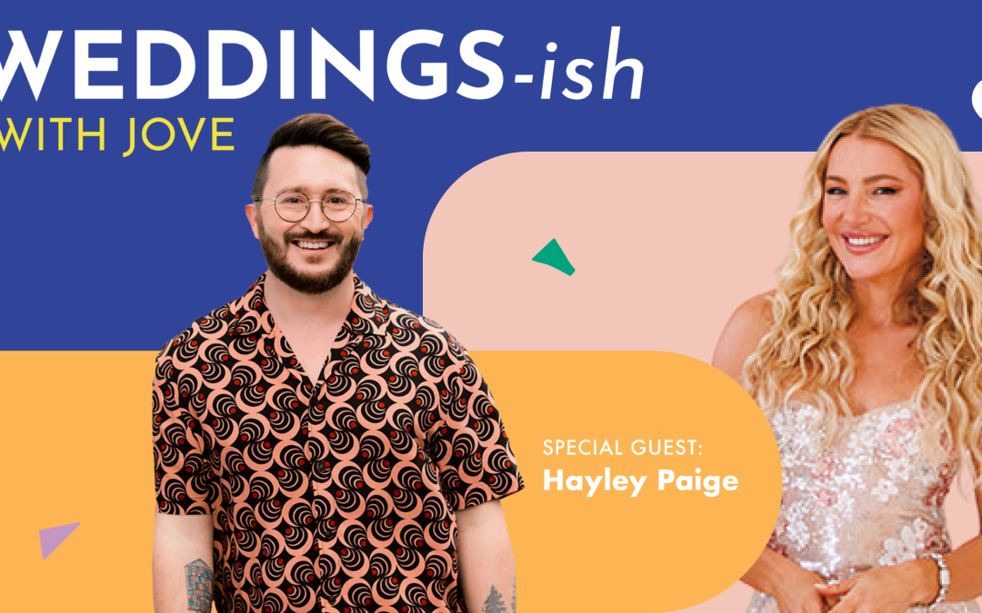 She Couldn’t Use Her Own Name: Hayley Paige on Taking Back Her Career | Weddings-ish With Jove